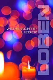 Loben - Weihnachtslieder - Notenheft Loben - Weihnachtslieder - Notenheft