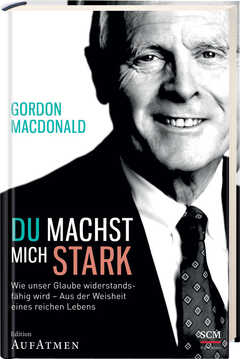 Gordon MacDonald - Sylvia Lutz - Du machst mich stark Du machst mich stark