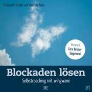 Christoph Schalk - Kerstin Hack - Blockaden lösen Blockaden lösen