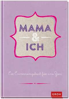 Mama und ich - Eintragbuch Mama und ich - Eintragbuch