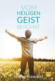 Ricardo Rodriguez - Vom Heiligen Geist berührt Vom Heiligen Geist berührt