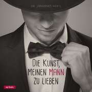 Johannes Hartl - Die Kunst, meinen Mann zu lieben Die Kunst, meinen Mann zu lieben