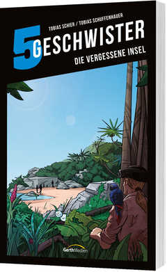 Tobias Schuffenhauer - Tobias Schier - 5 Geschwister: Die vergessene Insel (Band 13) 5 Geschwister: Die vergessene Insel (Band 13)