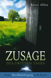Bruce D. Allen - Zusage des dritten Tages Zusage des dritten Tages