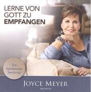 Joyce Meyer - Lerne von Gott zu empfangen Lerne von Gott zu empfangen