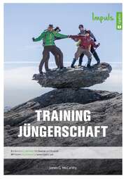 James G. McCarthy - Training Jüngerschaft - Impuls Training Jüngerschaft - Impuls