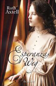 Dorothee Dziewas - Ruth Axtell - Esperanzas Weg Esperanzas Weg