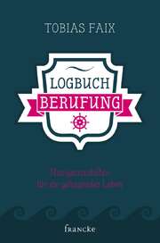 Tobias Faix - Logbuch Berufung Logbuch Berufung